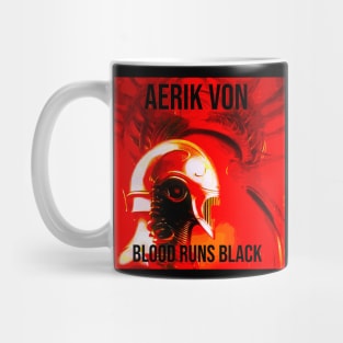 Aerik Von - Blood Runs Black Mug